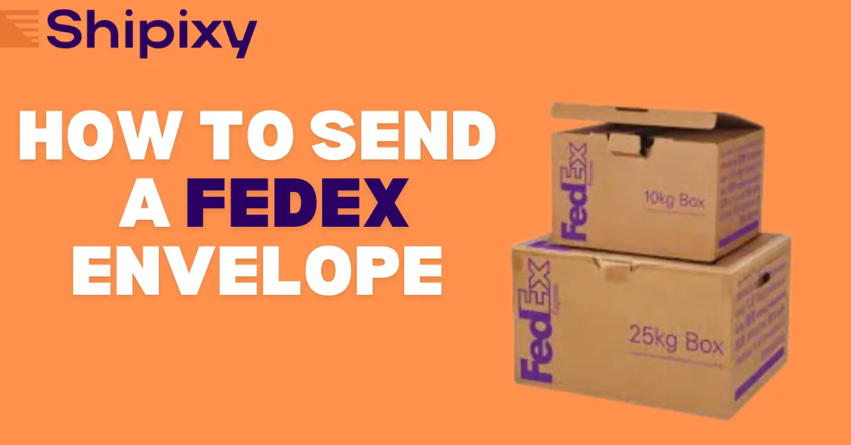 How to Send a FedEx Envelope?